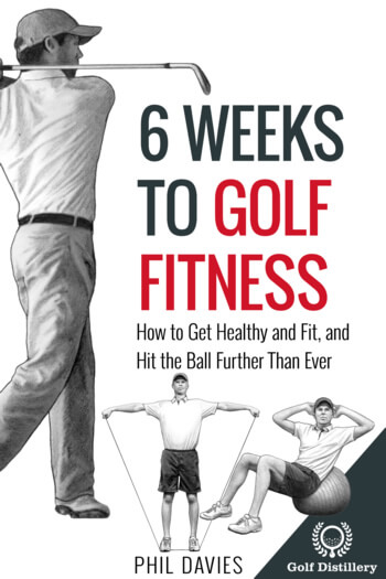 6 Weeks To Golf Fitness Golf Distillery